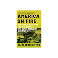 Not Stated America on Fire - The Untold History of Police Violence and Black Rebellion Since the 1960s (häftad, eng)