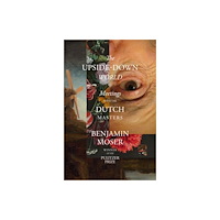 Not Stated The Upside-Down World - Meetings with the Dutch Masters (häftad, eng)