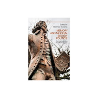 Bloomsbury Publishing PLC Memory and Modern British Politics (häftad, eng)