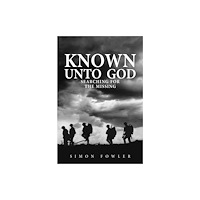 Amberley Publishing Known Unto God (inbunden, eng)