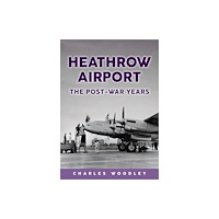 Amberley Publishing Heathrow Airport (häftad, eng)
