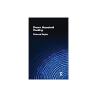 Taylor & francis ltd French Household Cookery (häftad, eng)