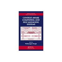 Taylor & francis ltd Context-Aware Computing and Self-Managing Systems (inbunden, eng)