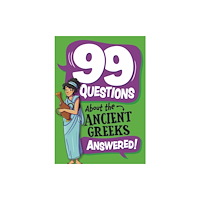 Hachette Children's Group 99 Questions About: The Ancient Greeks (häftad, eng)