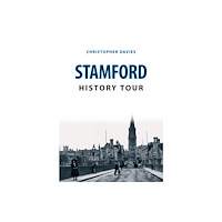 Amberley Publishing Stamford History Tour (häftad, eng)
