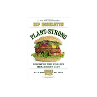 Not Stated Plant-Strong : Discover the World's Healthiest Diet--with 150 Engine 2 Recipes (häftad, eng)