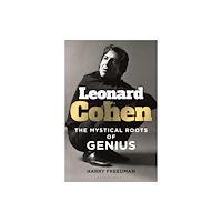 Not Stated Leonard Cohen : The Mystical Roots of Genius (häftad, eng)