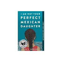 Not Stated I Am Not Your Perfect Mexican Daughter (häftad, eng)