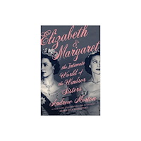 Not Stated Elizabeth & Margaret : The Intimate World of the Windsor Sisters (häftad, eng)