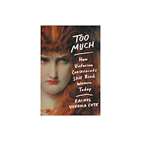 Not Stated Too Much : How Victorian Constraints Still Bind Women Today (häftad, eng)