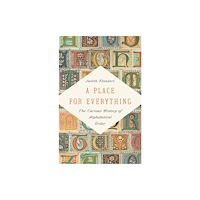 Not Stated A Place for Everything : The Curious History of Alphabetical Order (häftad, eng)