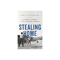 Not Stated Stealing Home : Los Angeles, the Dodgers, and the Lives Caught in Between (häftad, eng)