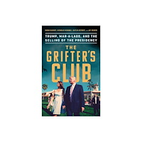 Not Stated The Grifter's Club : Trump, Mar-a-Lago, and the Selling of the Presidency (häftad, eng)