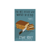 Not Stated The Bus Driver Who Wanted To Be God & Other Stories (häftad, eng)