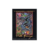 Inner Traditions Bear and Company The Ayahuasca Visions of Pablo Amaringo (inbunden, eng)