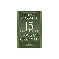 Not Stated The 15 Invaluable Laws of Growth : Live Them and Reach Your Potential (häftad, eng)