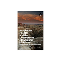 Left Coast Press Inc Indigenous Peoples and the Collaborative Stewardship of Nature (häftad, eng)