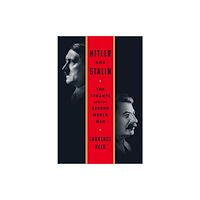 Not Stated Hitler and Stalin : The Tyrants and the Second World War (häftad, eng)