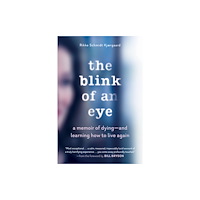 Not Stated The Blink of an Eye - A Memoir of Dying - and Learning How to Live Again (häftad, eng)