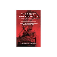 Casemate Publishers The Defeat and Attrition of the 12. SS-Panzerdivision Hitlerjugend (inbunden, eng)