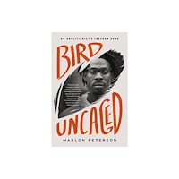 Not Stated Bird Uncaged : An Abolitionist's Freedom Song (häftad, eng)