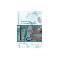 Left Coast Press Inc Anthropology of Infectious Disease (häftad, eng)