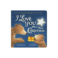 Tiger Tales. I Love You More Than Christmas (bok, board book, eng)