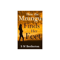 Pegasus Elliot Mackenzie Publishers How the Mzungu Finds her Feet (häftad, eng)