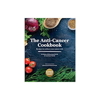 Cork university press The Anti-Cancer Cookbook (inbunden, eng)