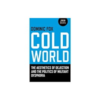 Collective Ink Cold World – The aesthetics of dejection and the politics of militant dysphoria (häftad, eng)