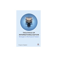Anthem press The Ethics of Internationalisation (inbunden, eng)