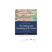 Dundee University Press Ltd Scotland: The Making and Unmaking of the Nation c.1100-1707 (häftad, eng)