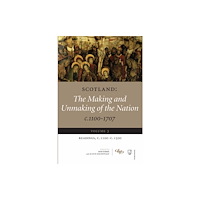 Dundee University Press Ltd Scotland: The Making and Unmaking of the Nation c.1100-1707 (häftad, eng)