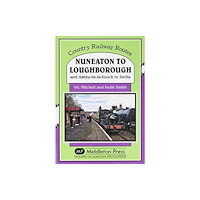 Middleton Press Nuneaton To Loughborough. (inbunden, eng)