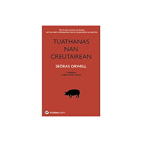 Luath Press Ltd Tuathanas nan Creutairean [Animal Farm in Gaelic] (häftad, gla)