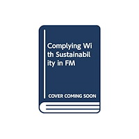 CLEARWAY PHASE 0 COMPLYING WITH SUSTAINABILITY IN FM (häftad, eng)