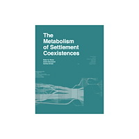 Oro Editions The Metabolism of Settlement Coexistences (häftad, eng)