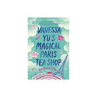 Not Stated Vanessa Yu's Magical Paris Tea Shop (häftad, eng)