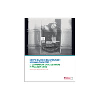 Scheidegger und Spiess AG, Verlag Compendium of Image Errors in Analogue Video (inbunden, eng)