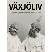 Hasse Nilsson Växjöliv : oförglömliga personer ur stadens historia (inbunden)