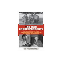 Rowman & littlefield The War Correspondents (inbunden, eng)