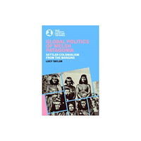 University of wales press Global Politics of Welsh Patagonia (häftad, eng)