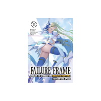 Seven Seas Entertainment, LLC Failure Frame: I Became the Strongest and Annihilated Everything With Low-Level Spells (Light Novel) Vol. 11 (häftad, en...