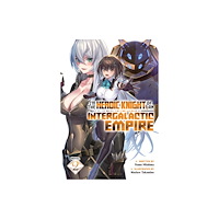 Seven Seas Entertainment, LLC I'm the Heroic Knight of an Intergalactic Empire! (Light Novel) Vol. 2 (häftad, eng)
