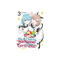 Seven Seas Entertainment, LLC How Do I Turn My Best Friend Into My Girlfriend? Vol. 3 (häftad, eng)