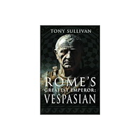 Pen & Sword Books Ltd Rome's Greatest Emperor: Vespasian (inbunden, eng)