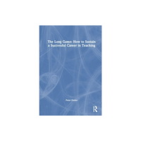 Taylor & francis ltd The Long Game: Sustaining a Successful Career in Teaching (häftad, eng)