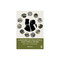 Taylor & francis ltd A History of the Office and Office Work (häftad, eng)