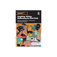 Taylor & francis ltd Imagining, Writing, (Re)Reading the Black Body (häftad, eng)