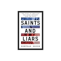 Not Stated Saints and Liars - The Story of Americans Who Saved Refugees from the Nazis (häftad, eng)